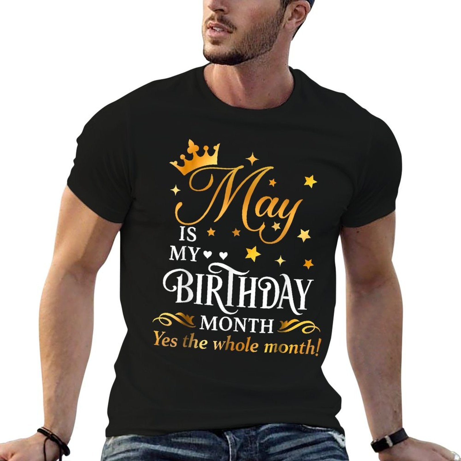 May Is My Birthday Yes The Whole Month Cute May Bday Queen  Tagless Design T-Shirt