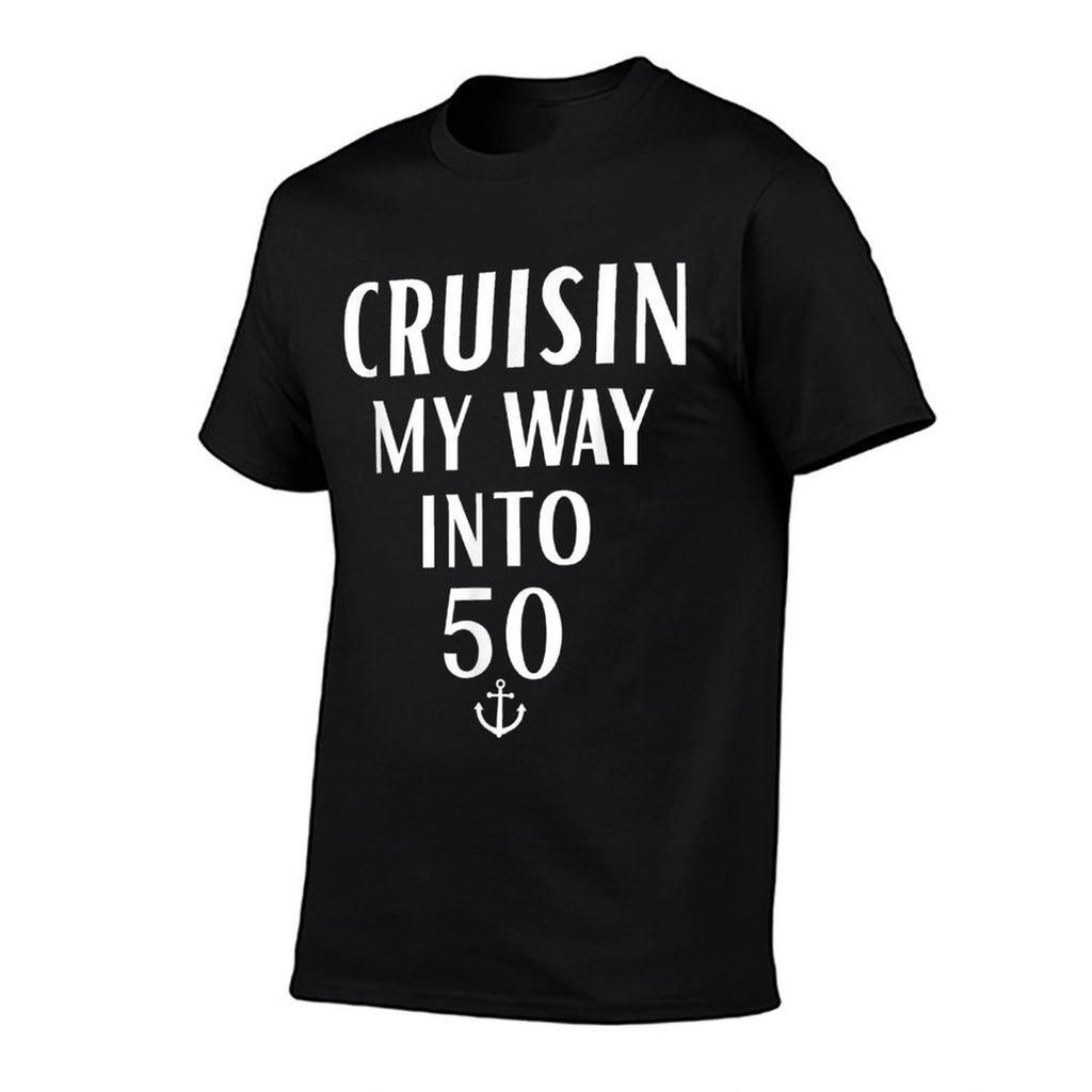 Cruisin My Way Into 50 Years Birthday 50th Boat Lover Party  Easy-care T-Shirt