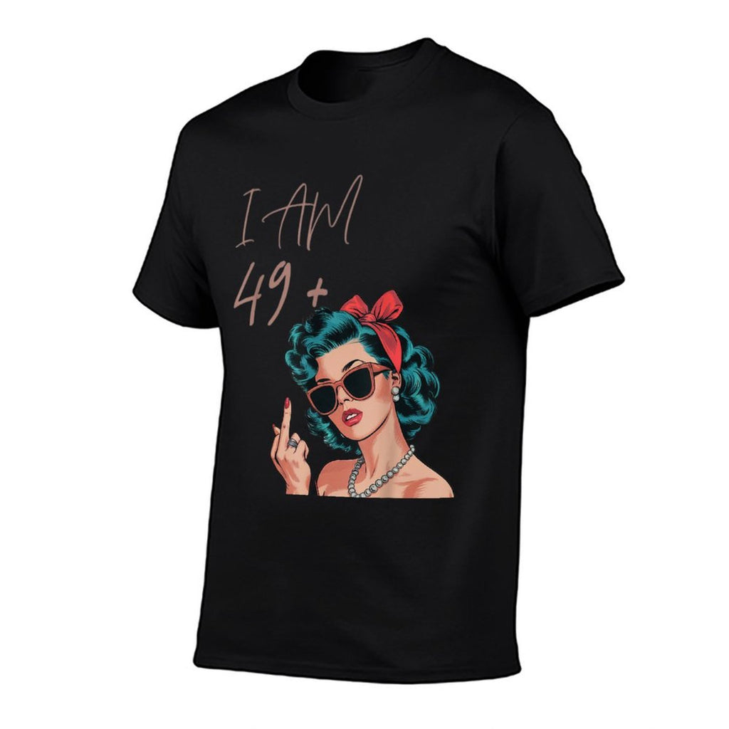I Am 49 Plus 1 Middle Finger For A 50th Birthday  Quick-drying T-Shirt