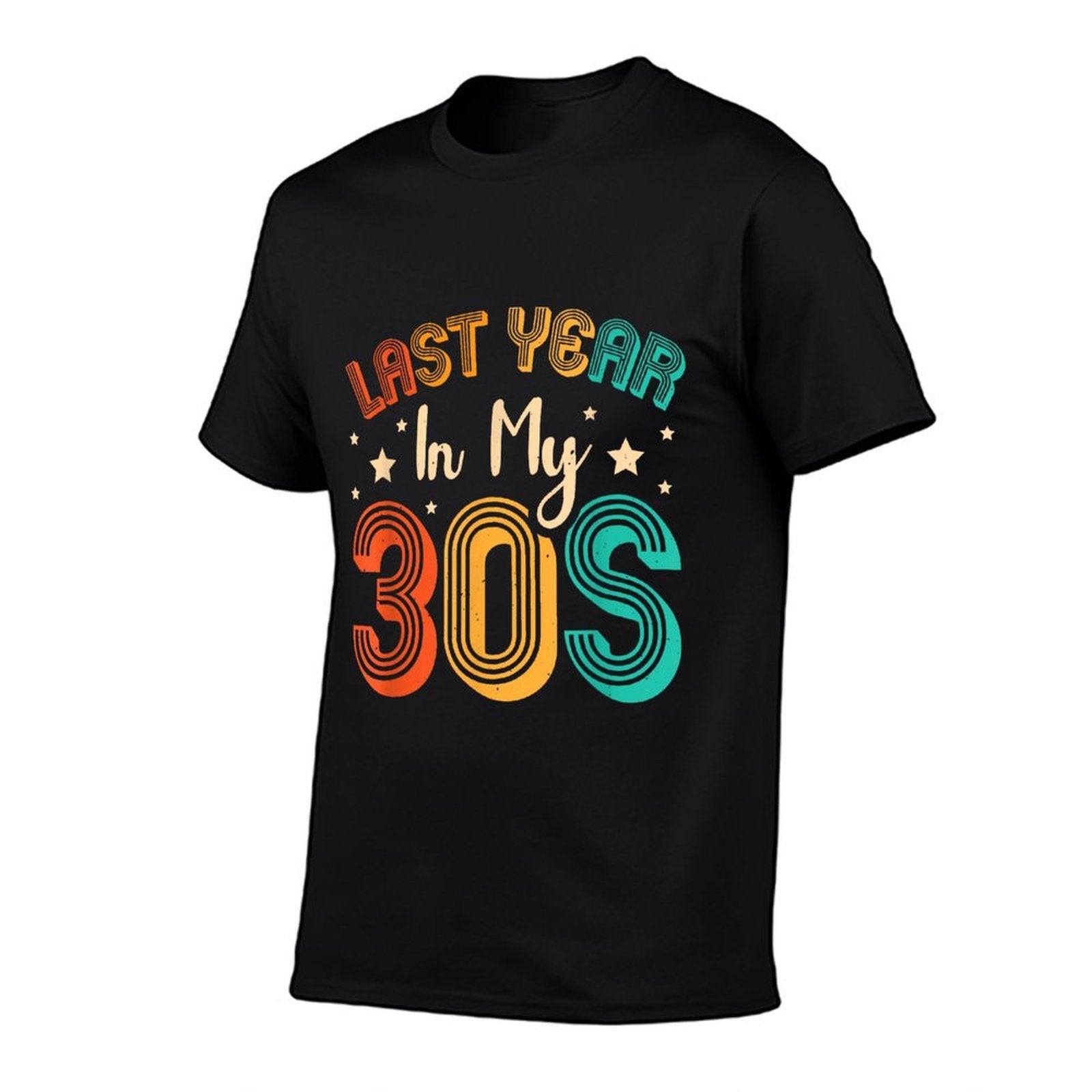 Last Year In My 30s Birthday  Cotton T-Shirt