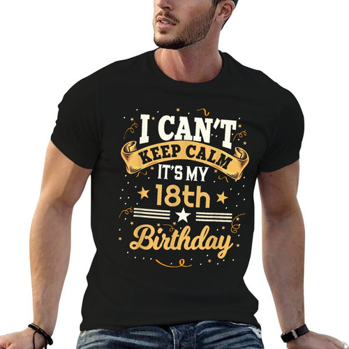 18 Year Old Shirt I Can't Keep Calm It's My 18th Birthday  Ribbed Collar T-Shirt