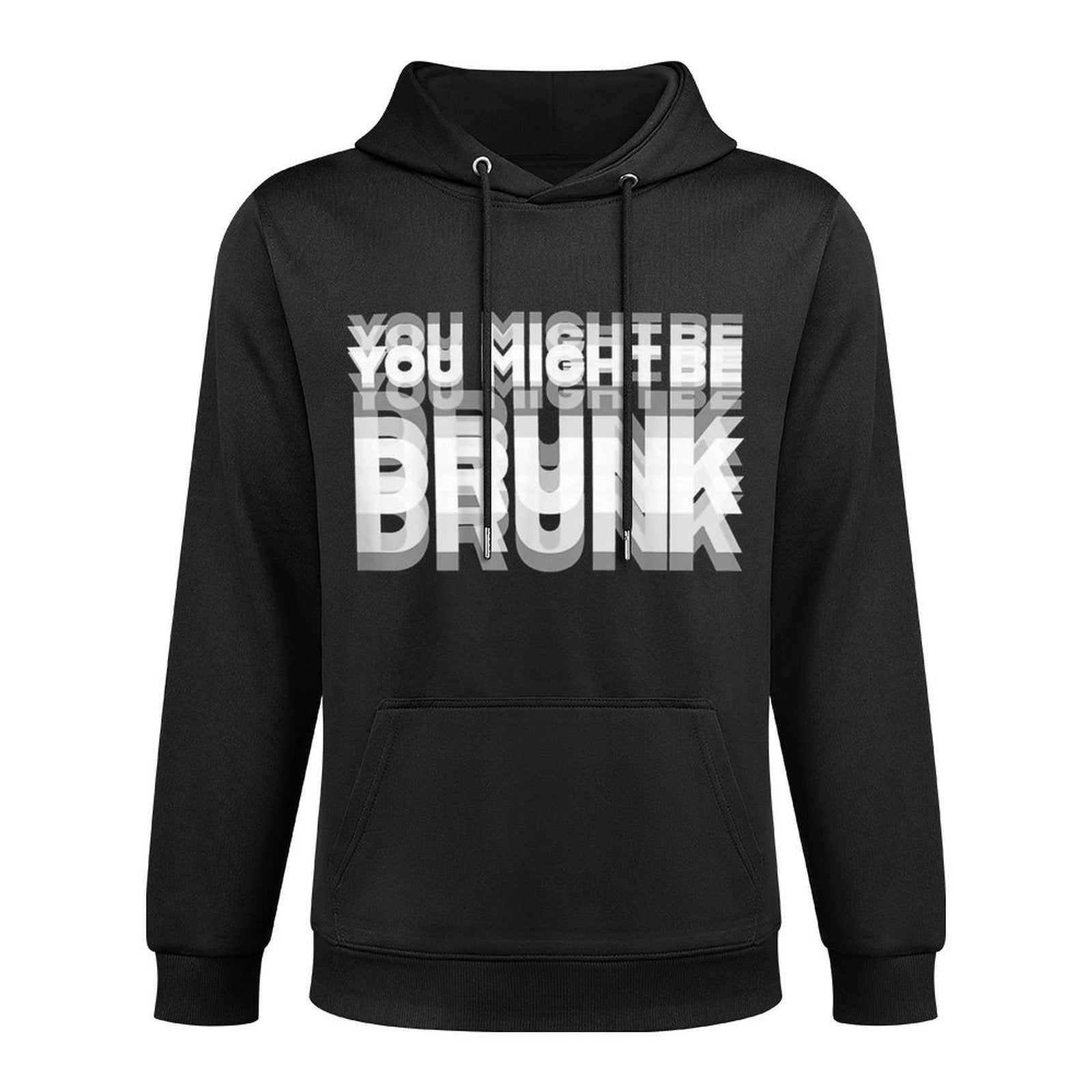 (ON BACK) Drinking Humor You Might Be Drunk Shrink-Resistant Hoodie