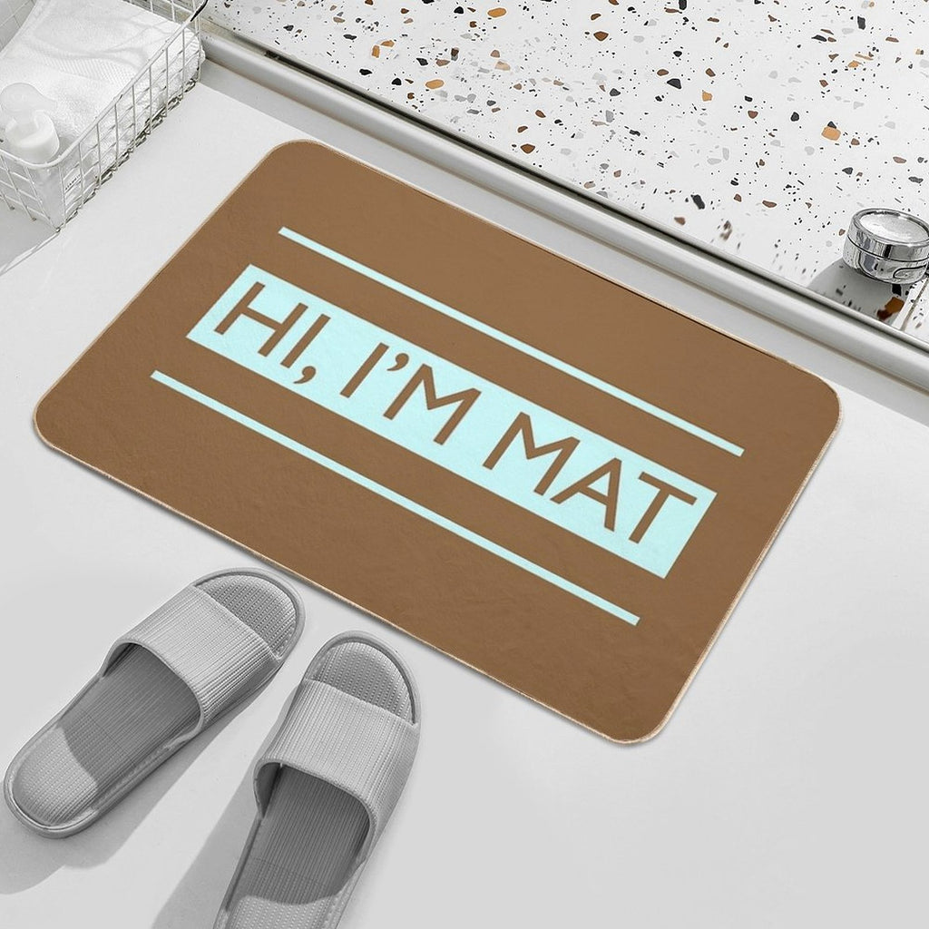 Hi, I'm Mat  Doormat  Easy To Clean Bath Mat