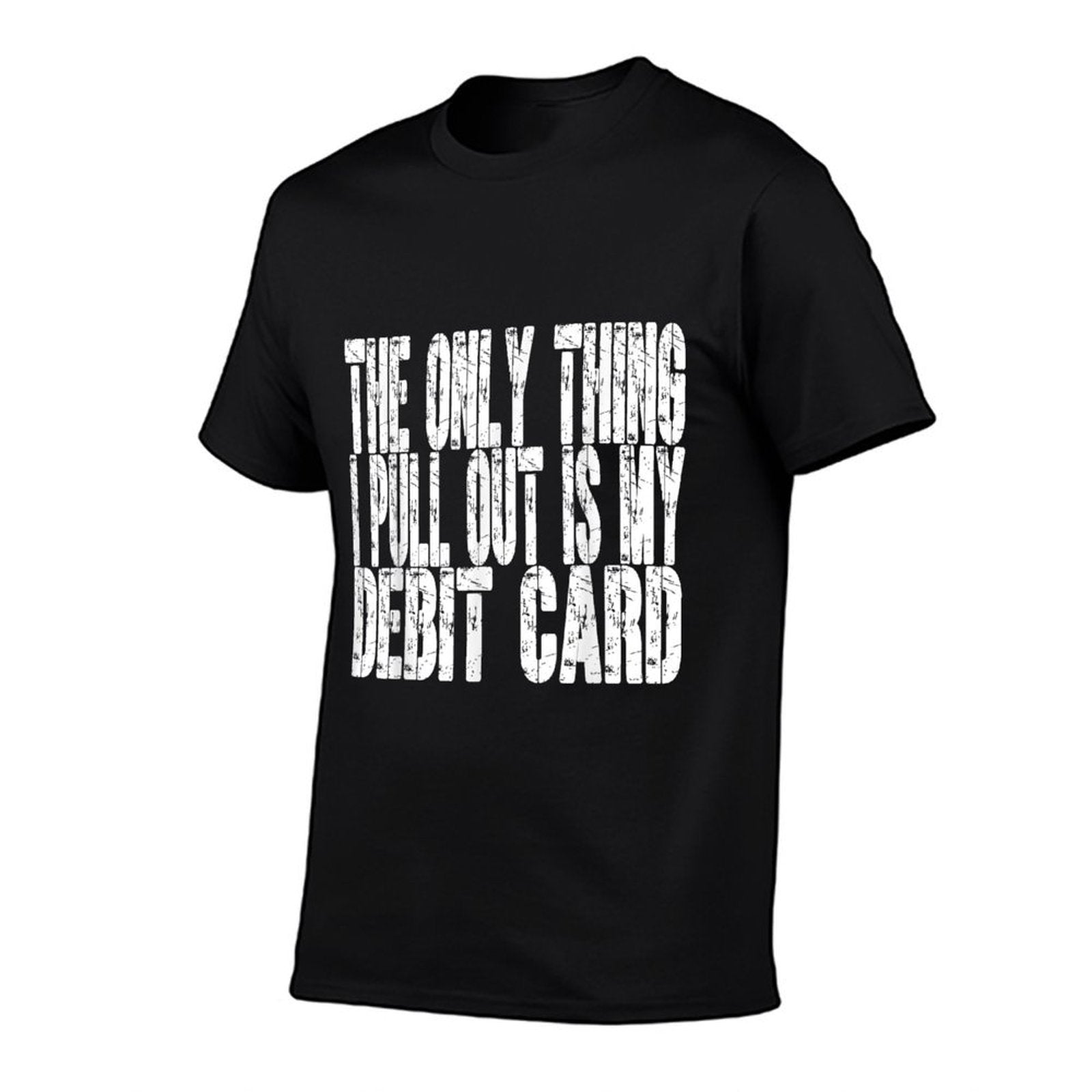 The Only Thing I Pull Out Is My Debit Card Funny Husband  Vintage-inspired T-Shirt
