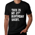 This Is My 21st Birthday Shirt, Funny Sarcastic T-shirt  Summer-ready Fabric T-Shirt