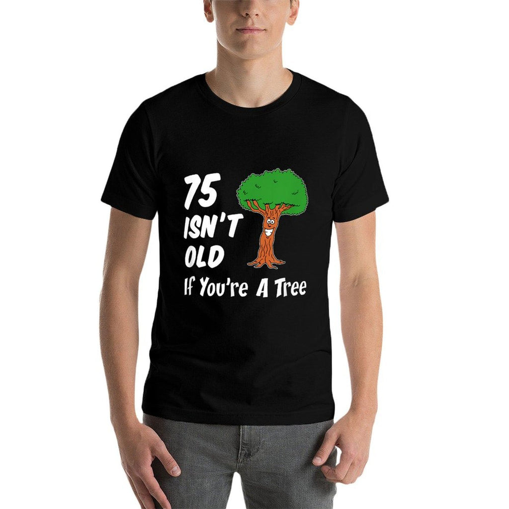 75 Isn't Old If You're A Tree Funny Cartoon 75th Birthday  Vintage-inspired T-Shirt