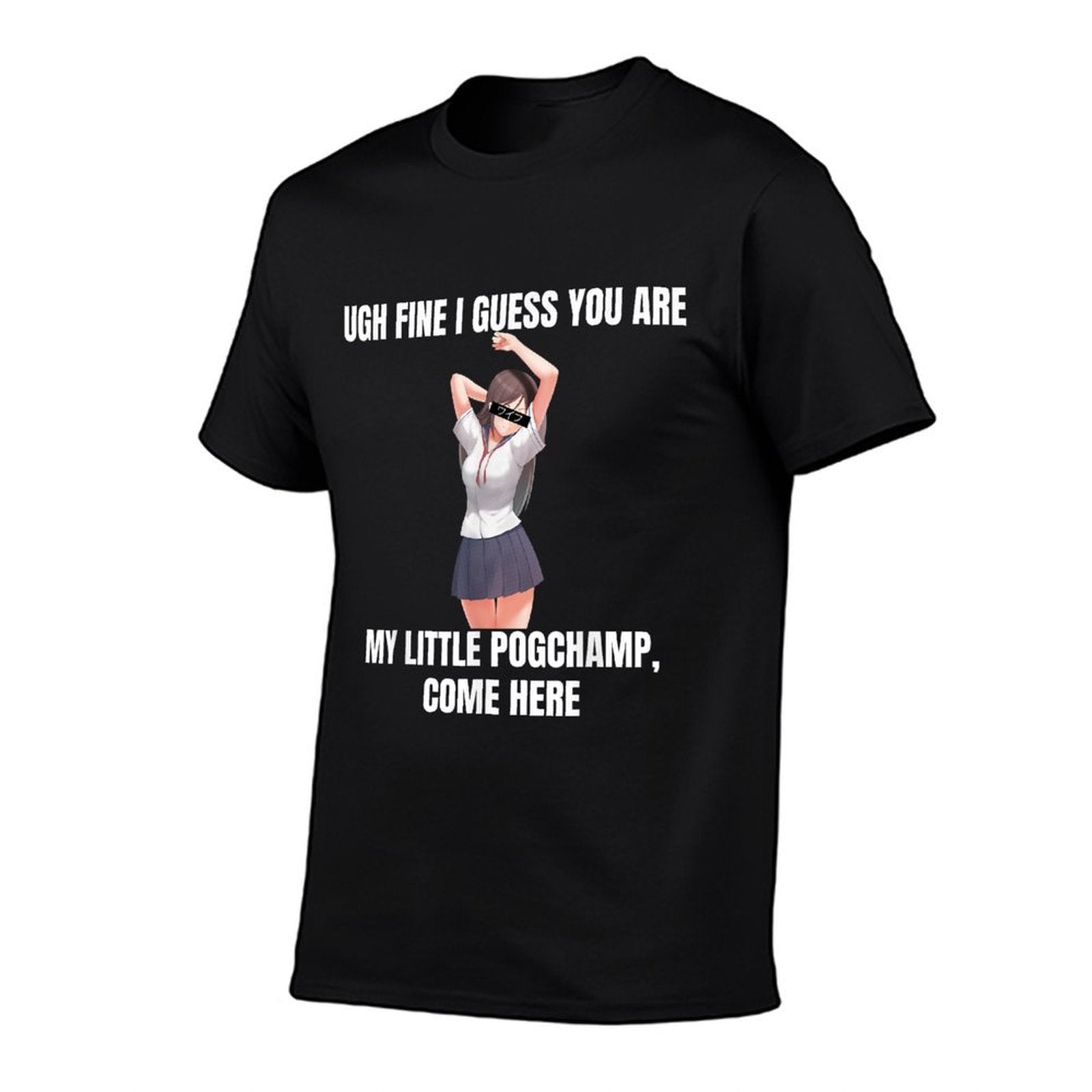 Ugh Fine I Guess You Are My Little PogChamp Anime Weeb Meme  Trendy Pattern T-Shirt