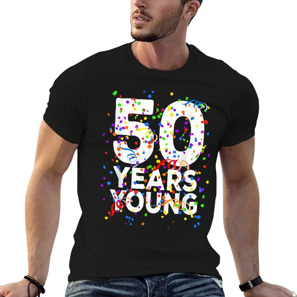 Funny 50 Years Young Happy 50th Birthday For Men Women  Rolled Sleeves T-Shirt