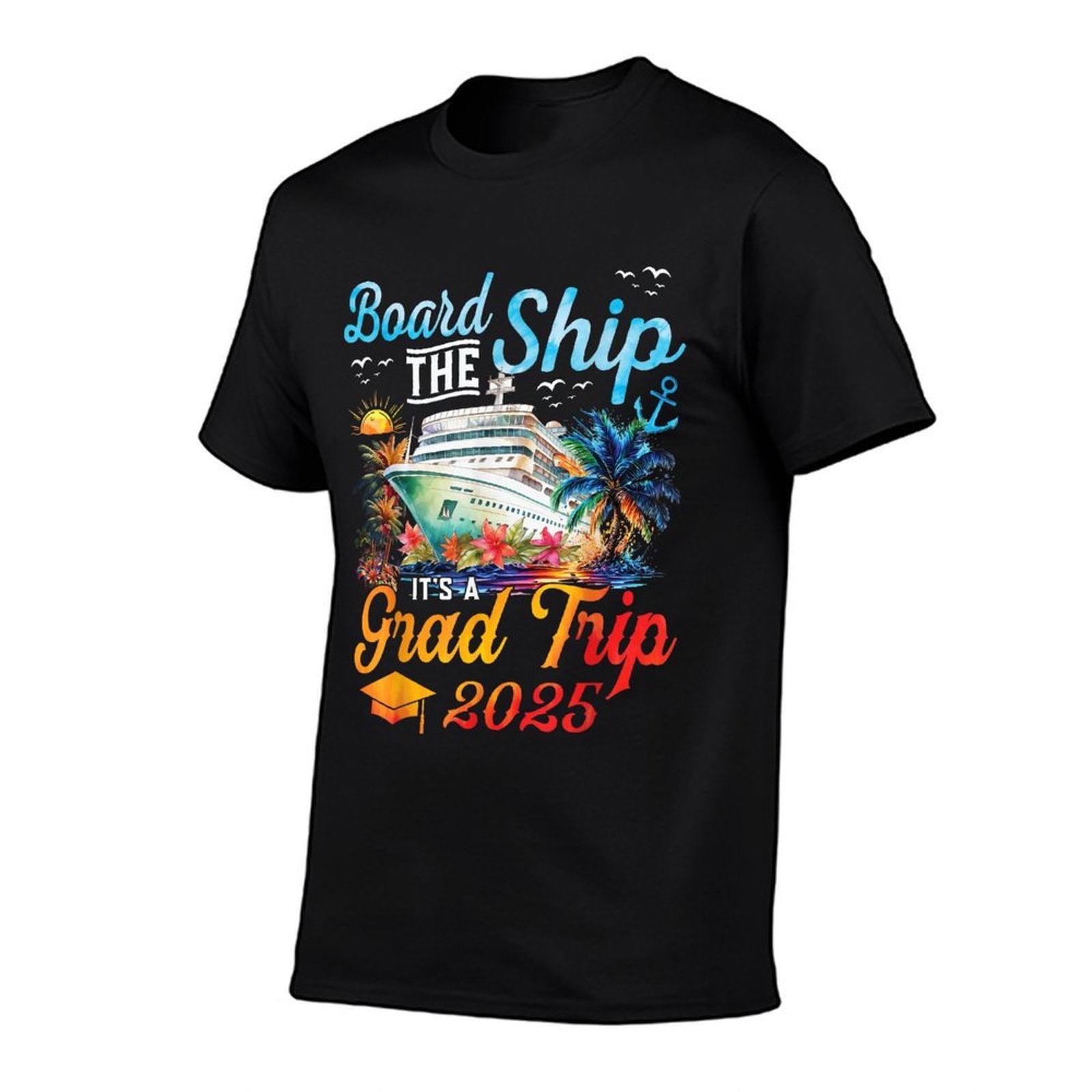 Board The Ship It's Graduation Trip 2025 Senior Cruise Party  Breathable T-Shirt