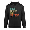 50 Years Old Men Women 1975 Bruh Its My 50th Birthday Machine Washable Hoodie