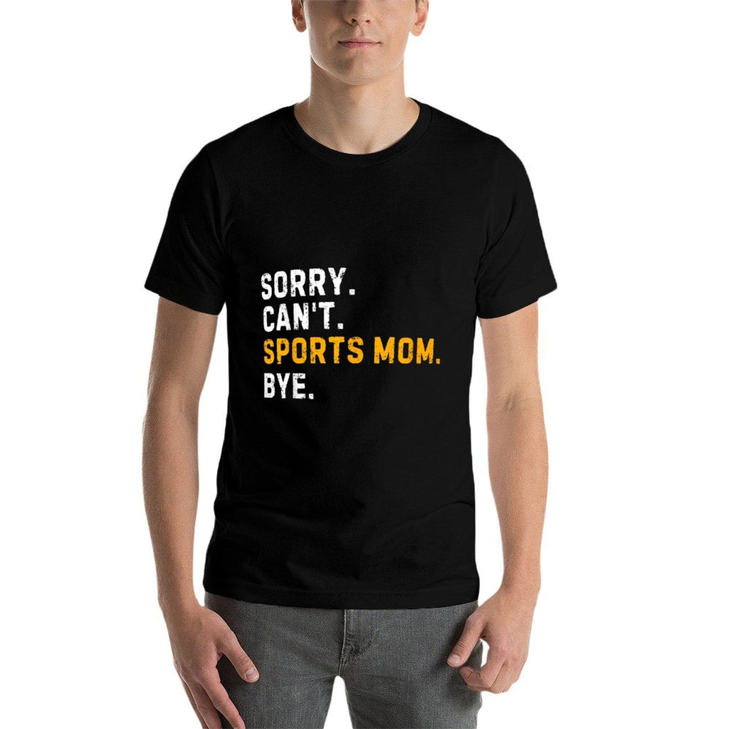 Sorry Cant Sports Mom Bye Funny Sports Mom  Rolled Sleeves T-Shirt