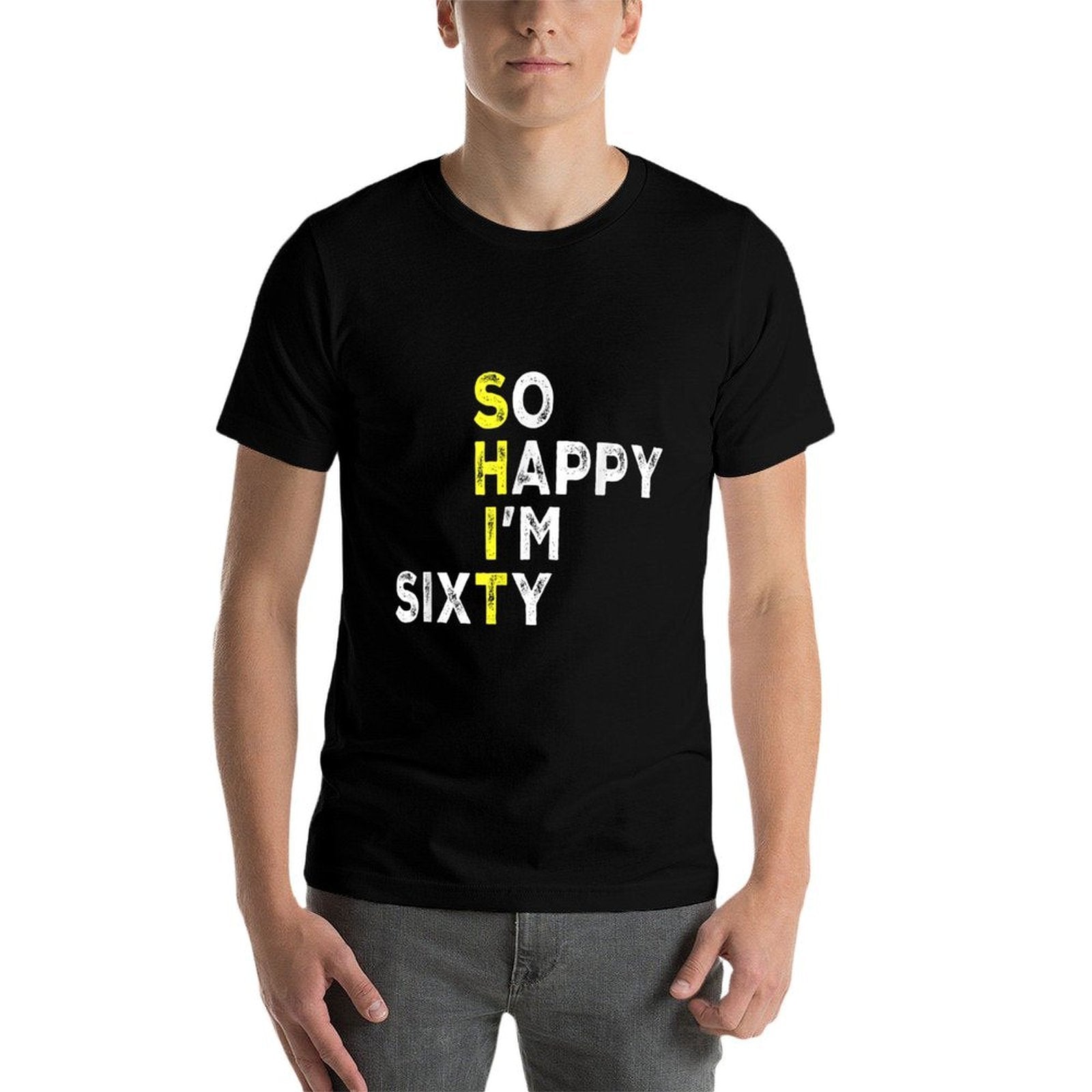 So Happy I'm Sixty 60 Year Old Bday Gag Funny 60th Birthday  Summer-ready Fabric T-Shirt
