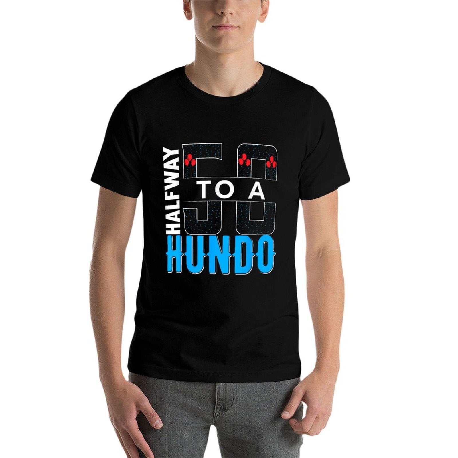 Halfway To A Hundo 50th Birthday  Odor-resistant T-Shirt