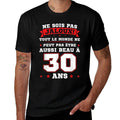 Pas Être Aussi Beau À 30 Ans 30th Birthday  Durable T-Shirt