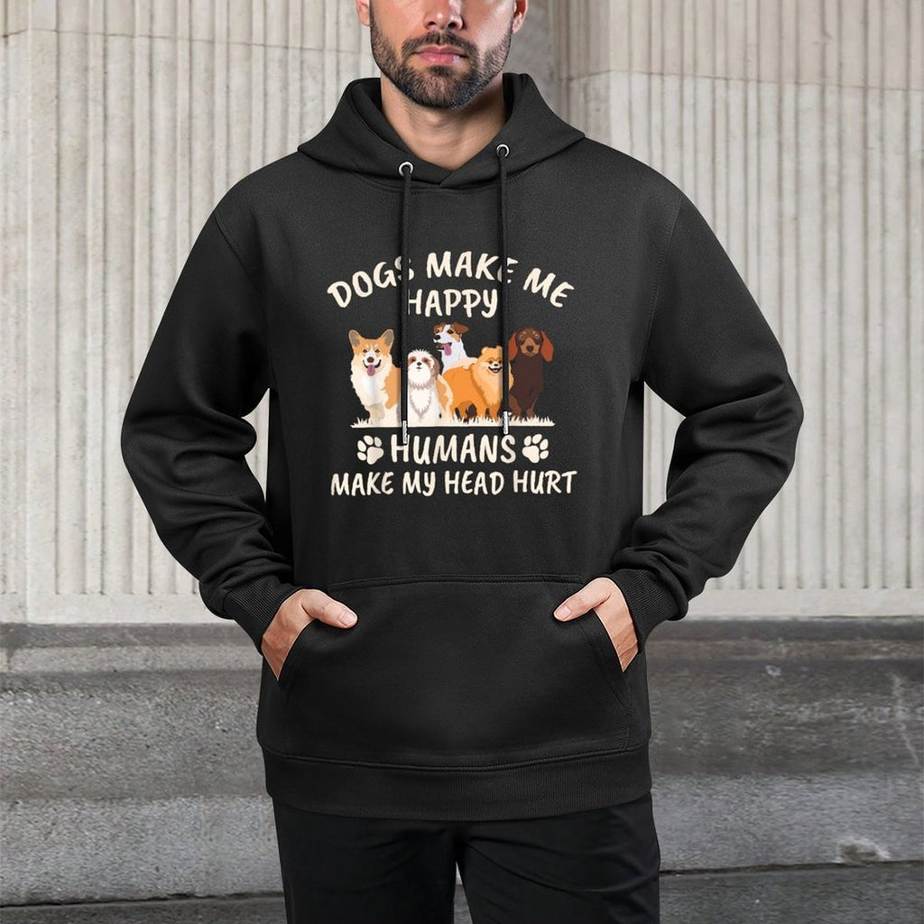 Dogs Make Me Happy Humans Make My Head Hurt Funny Colorfast Hoodie