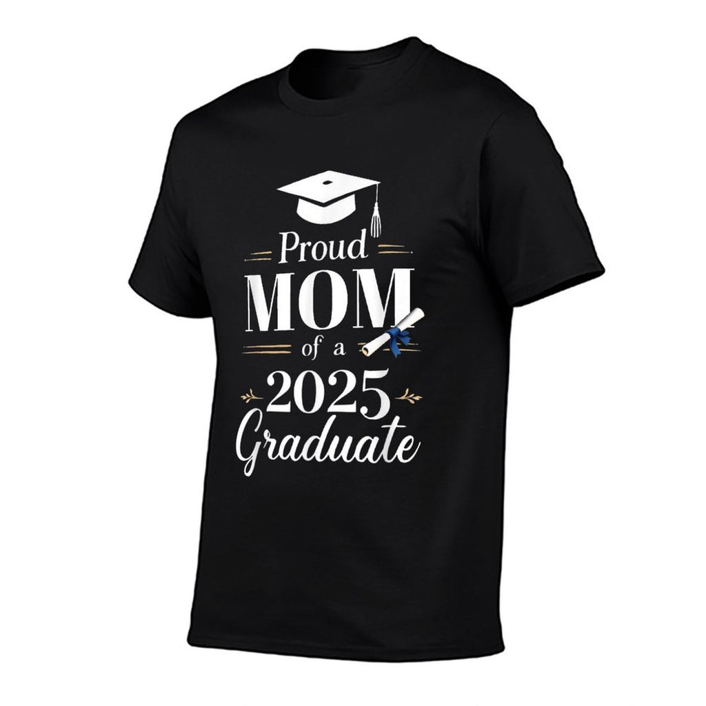 Proud Mom of A 2025 Graduate Funny Graduation Senior Moms  Stretchy T-Shirt
