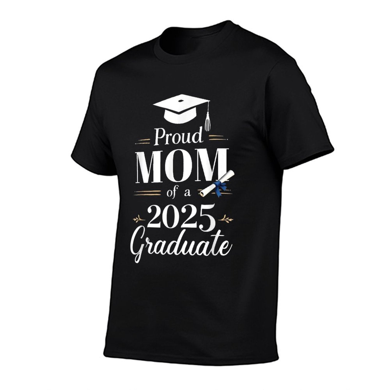 Proud Mom of A 2025 Graduate Funny Graduation Senior Moms  Stretchy T-Shirt