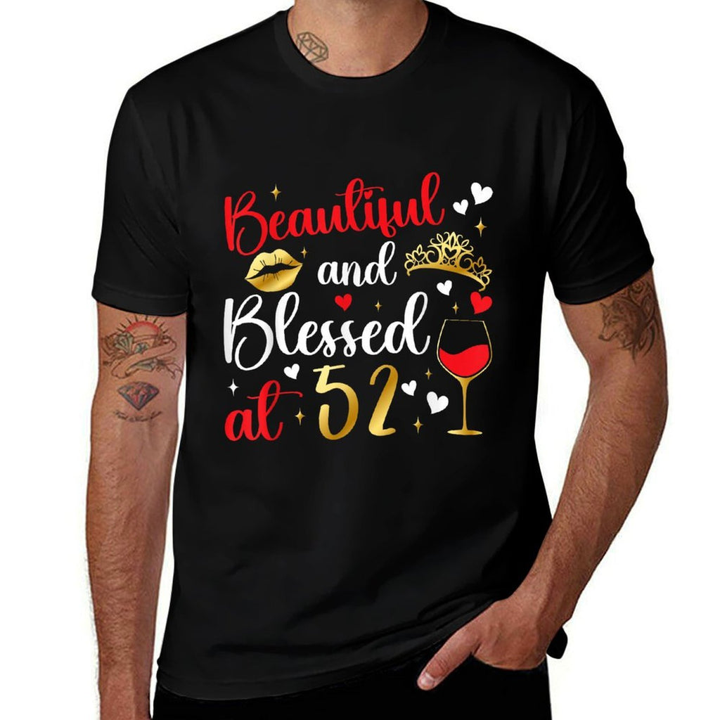 Blessed At 52 Year Old 52nd Birthday It's My 52nd Bday  Tagless Design T-Shirt