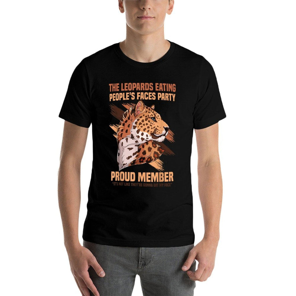 Leopards Eating People’s Face Party Proud Member Funny Meme  Cotton T-Shirt