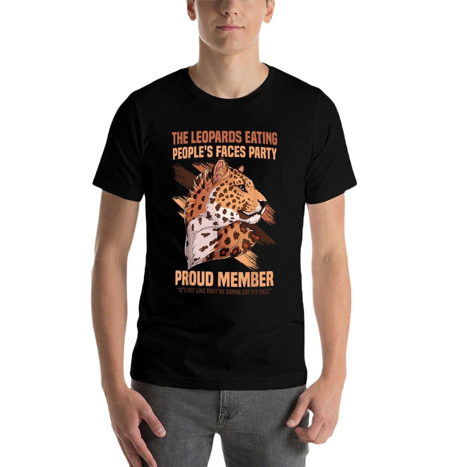 Leopards Eating People’s Face Party Proud Member Funny Meme  Cotton T-Shirt