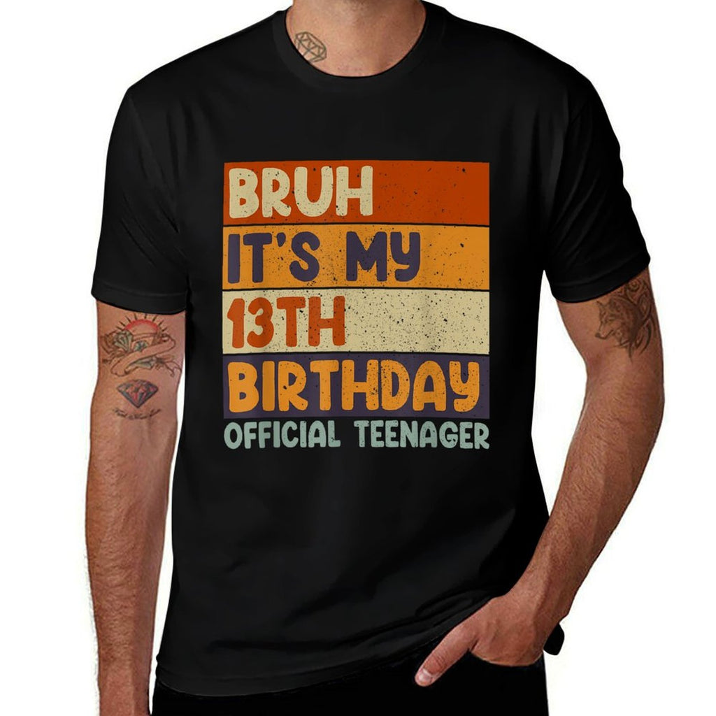 Bruh It's My 13th Birthday 13 Year Old Officialnager  Stretchy T-Shirt