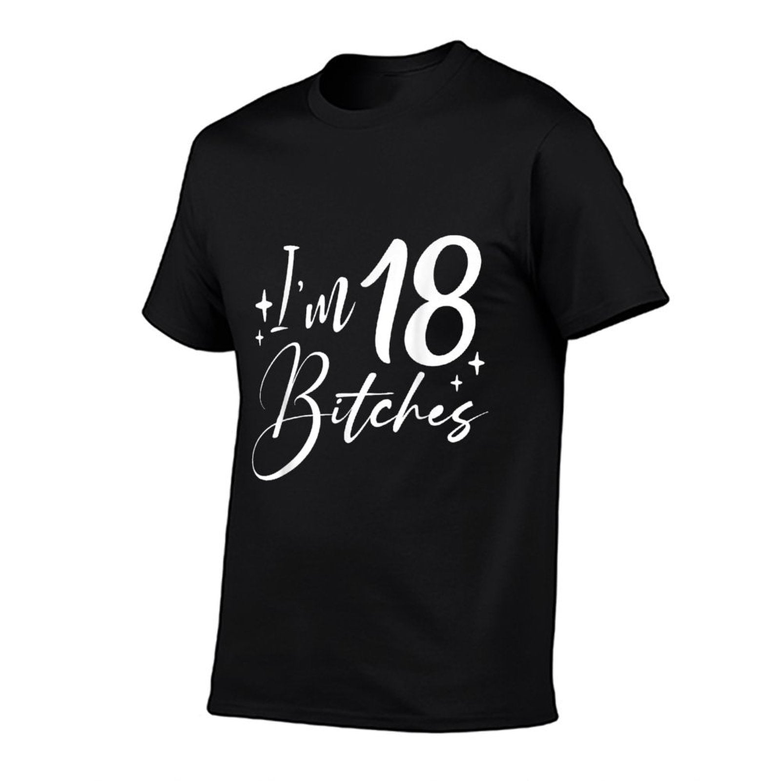 I'm 18 Bitches - 18th Birthday  Classic T-Shirt