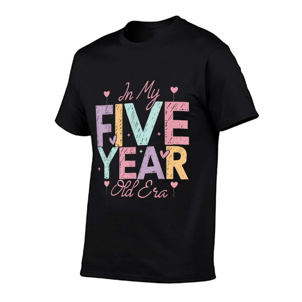 In My Five Year Old Era Happy 5th Birthday Toddler Kids  Odor-resistant T-Shirt