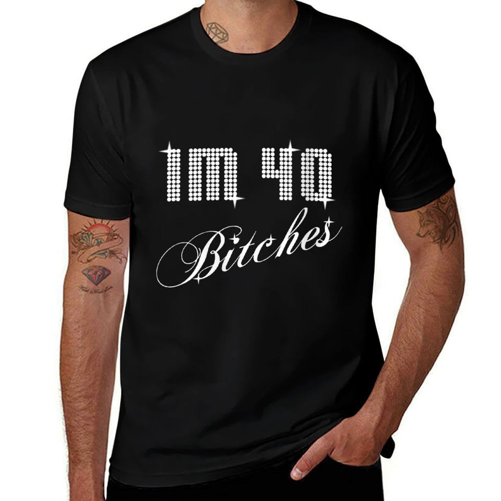 Womens Im 40 Bitches 40th Birthday Funny Gift Idea Fourty Years Old  Lightweight T-Shirt