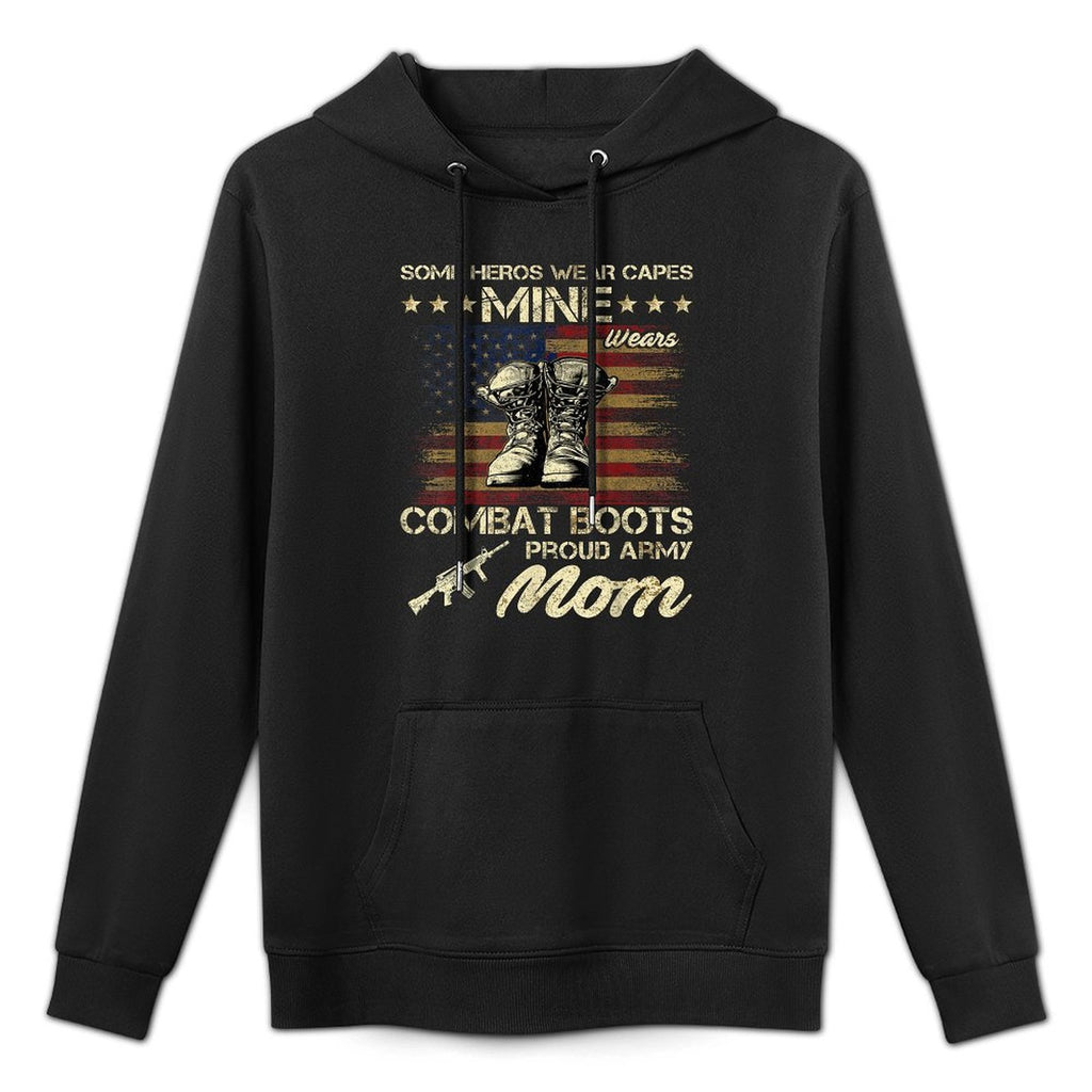 Some Heros Wear Capes Mine Wears Combat Boots Army Mom Machine Washable Hoodie