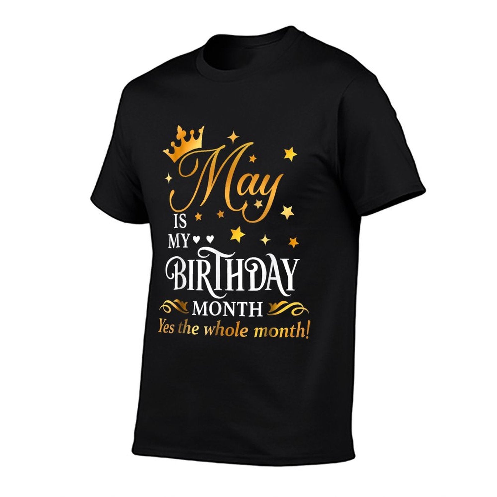 May Is My Birthday Yes The Whole Month Cute May Bday Queen  Tagless Design T-Shirt