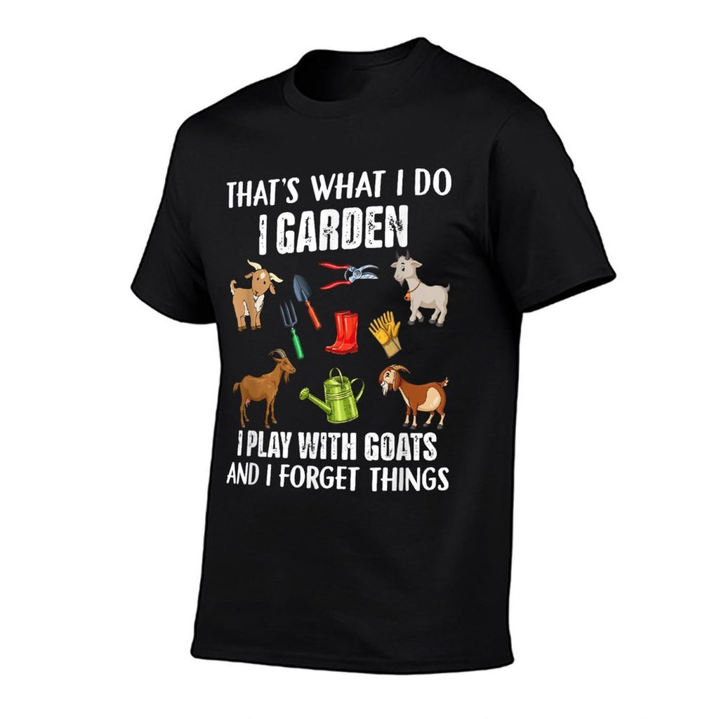 Thats What I Do I Garden I Play With Goats  Wrinkle-resistant T-Shirt