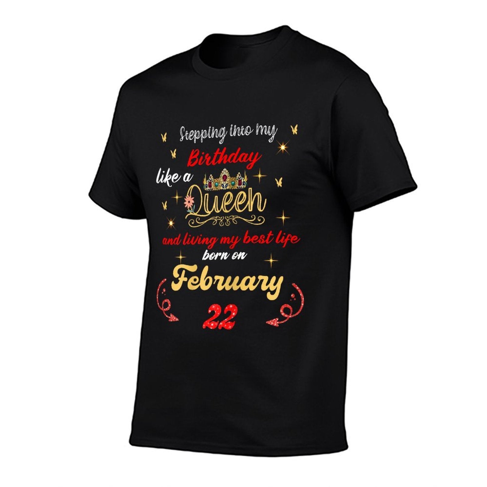 Queen Was Born on February 22 Stepping Into My Birthday  Graphic-printed T-Shirt