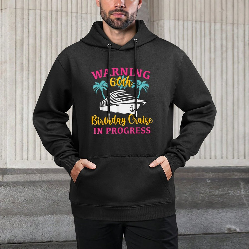 Womens Warning 60th Birthday Cruise In Progress Funny Cruise Breathable Fabric Hoodie