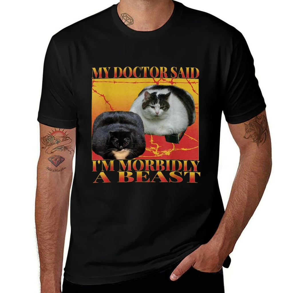 My Doctor Said I'm Morbidly A Beast Funny Silly Fat Cat Meme  Rolled Sleeves T-Shirt