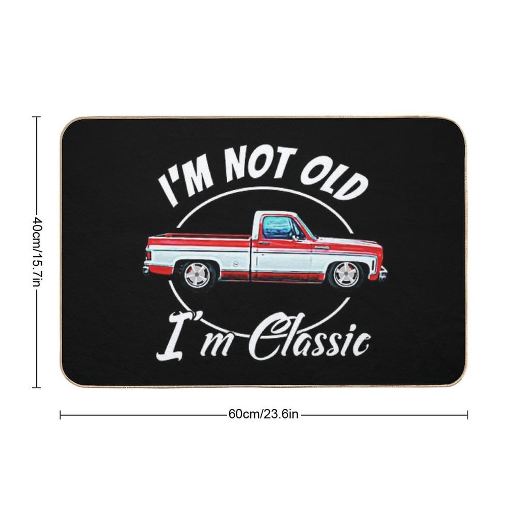 I'm Not Old I'm Classic Vintage Short Bed Square Body Pickup  Dirt-Trapping Bath Mat