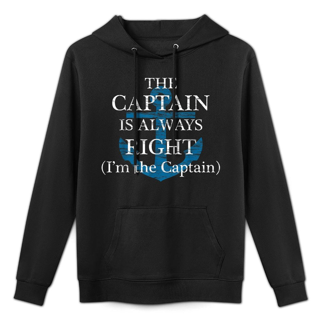 The Captain Is Always Right And Im The Captain  Funny Gift Layering Staple Hoodie