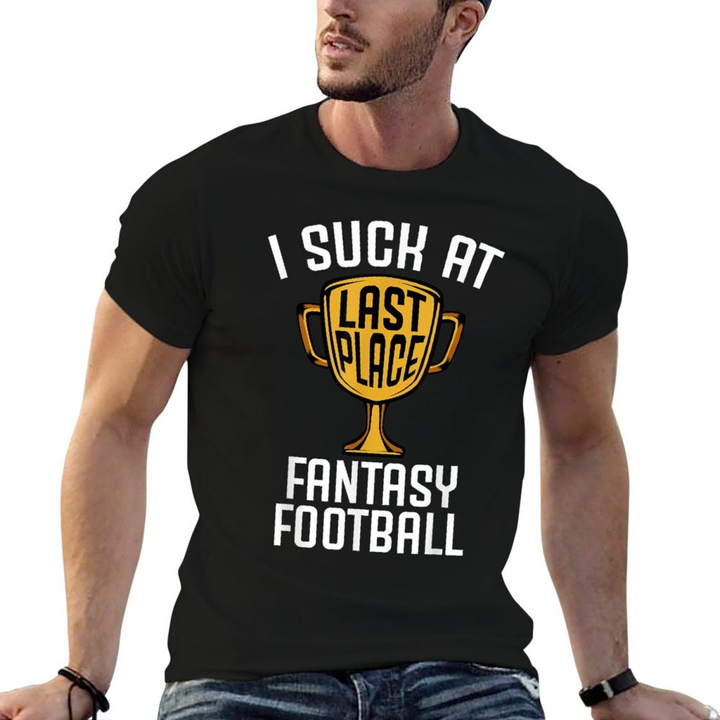 I Suck At Fantasy Football Last Place 2019 Loser Trophy  Cotton T-Shirt