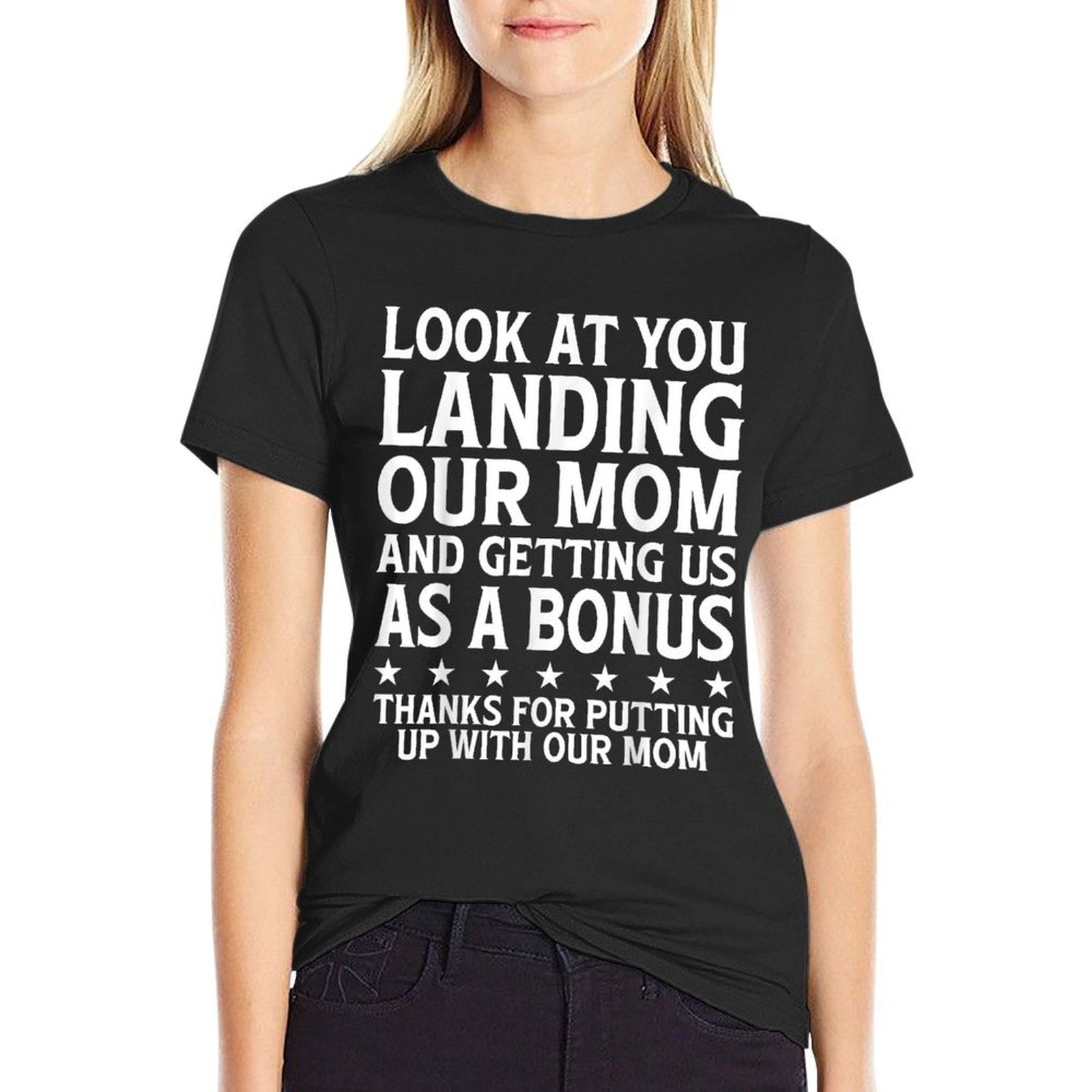 Look At You Landing Our Mom Funny Fathers Day Dad Presents  Easy-care T-Shirt