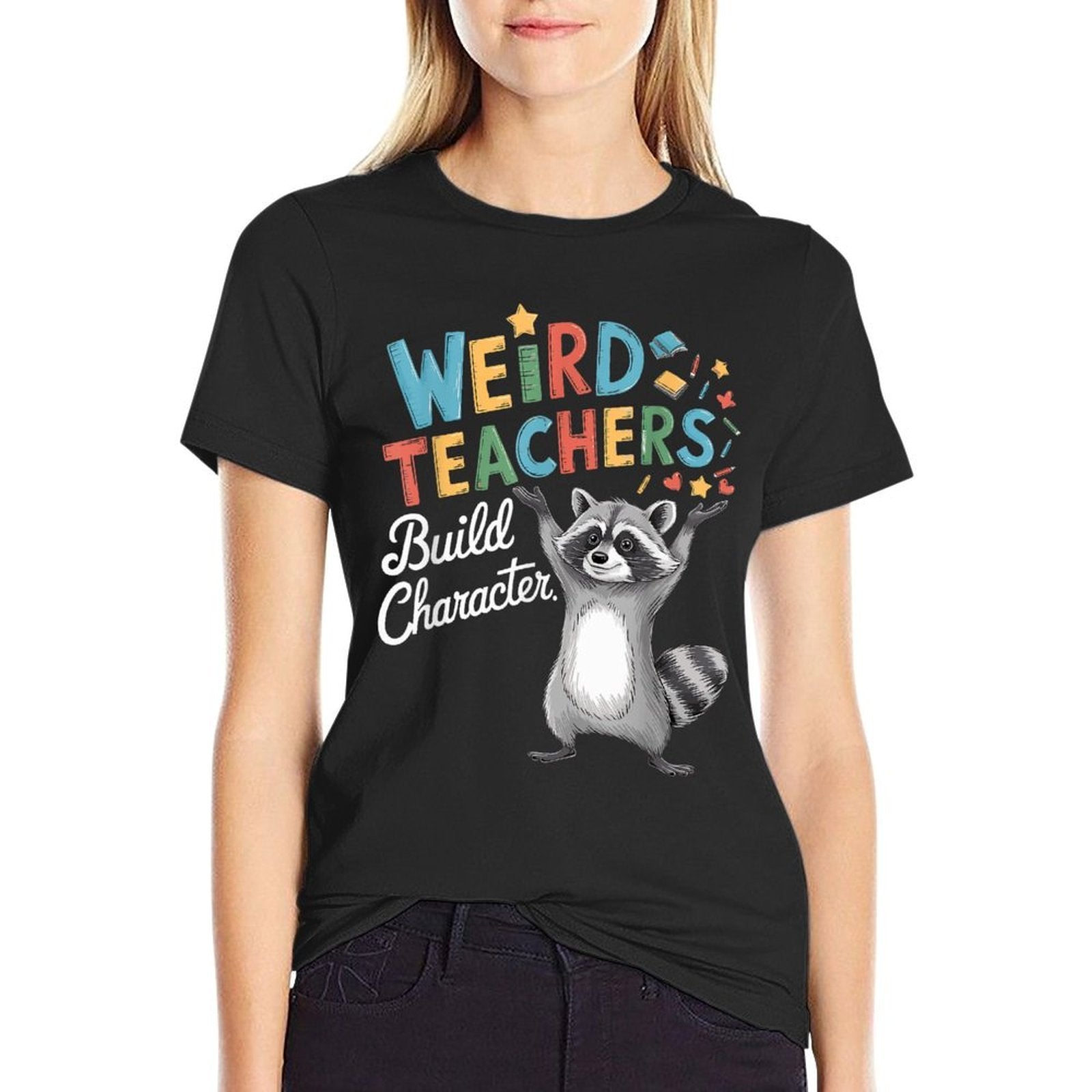 Weird Teachers Build Character Raccoon Teacher Appreciation  Summer-ready Fabric T-Shirt