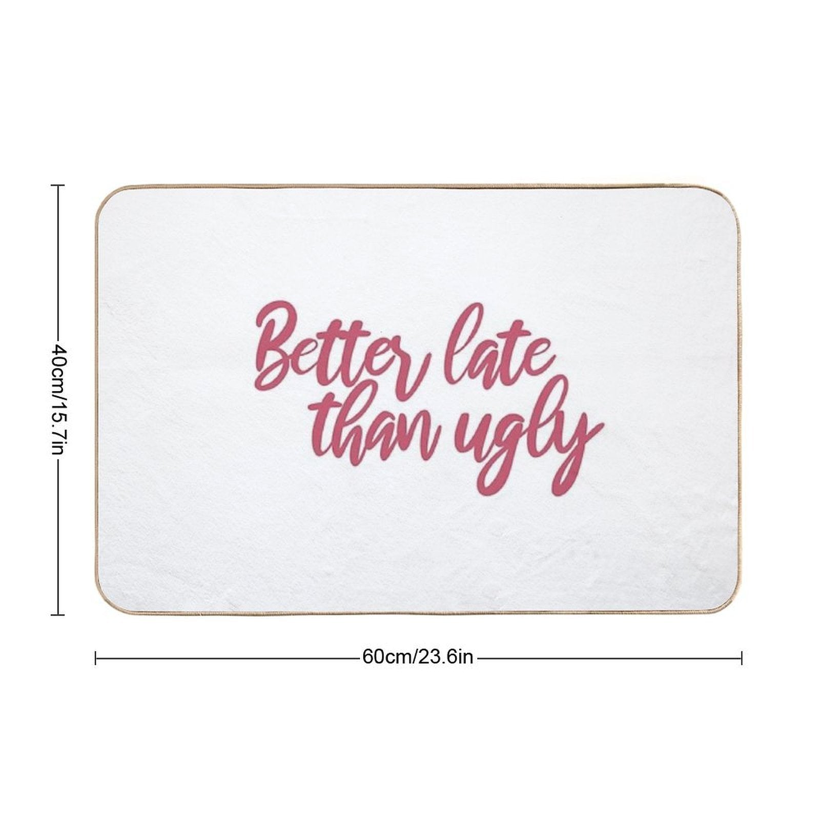Better Late Than Ugly  Slip-Resistant Bath Mat