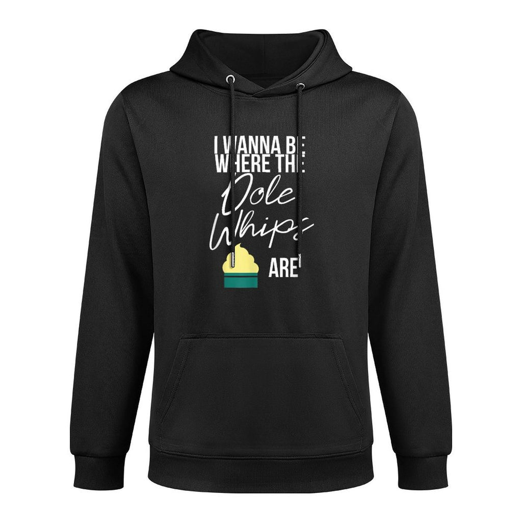 I Wanna Be Where The Pineapple Whips Are Dessert Breathable Fabric Hoodie