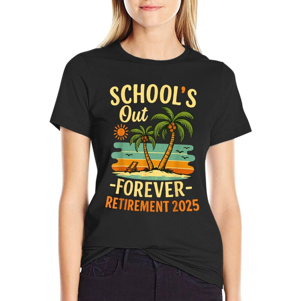 Schools Out Forever Retirement 2025 Gift Retired Teacher  Classic T-Shirt