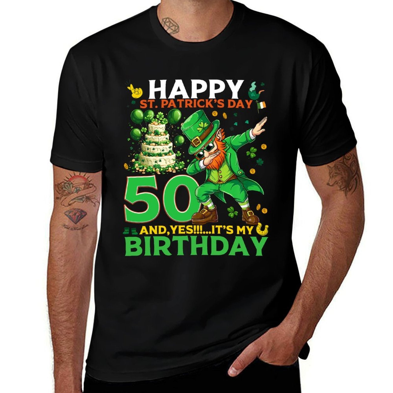 Happy St. Patrick's Day And Yes It's My 50th Birthday Lucky  Affordable Price T-Shirt