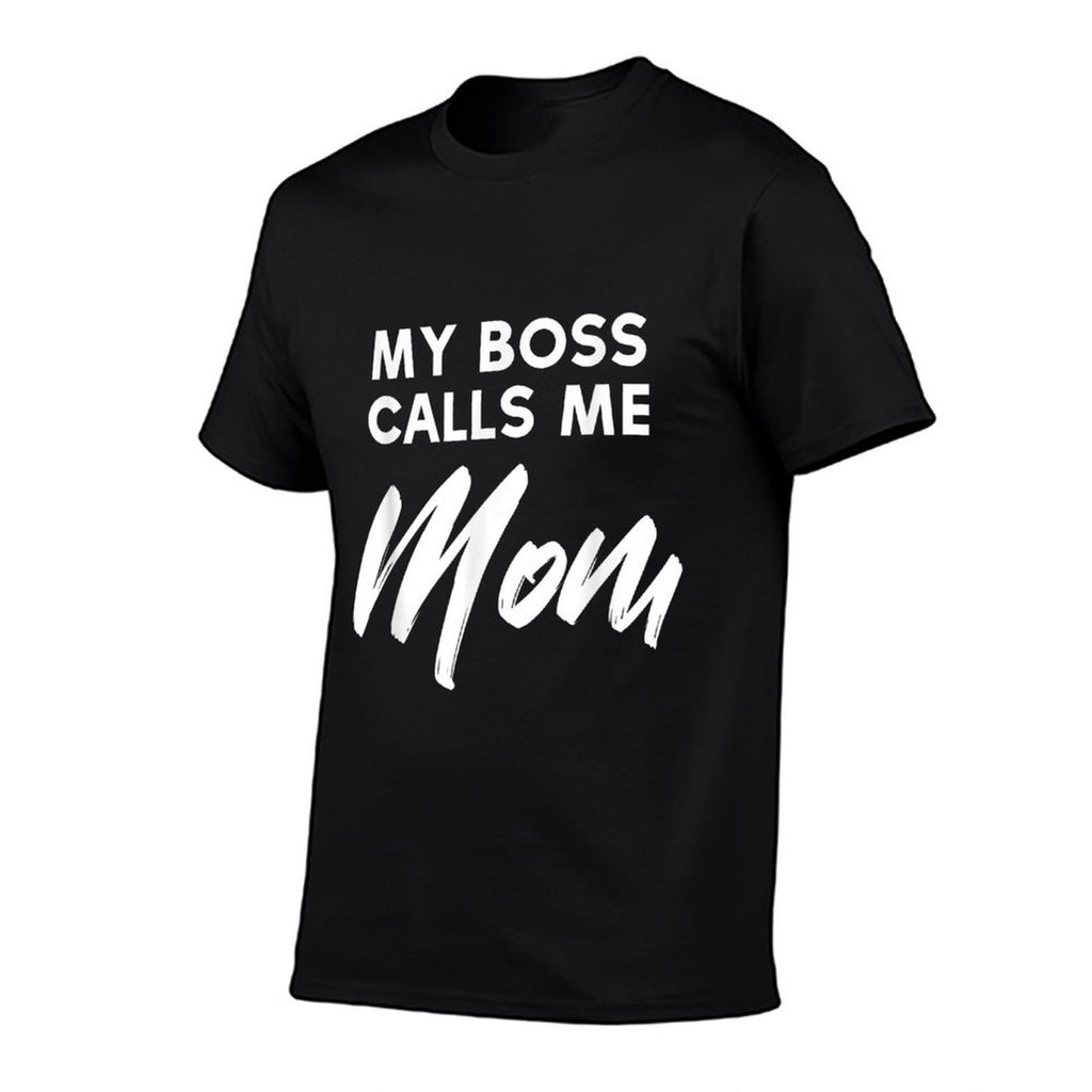 My Boss Calls Me Mom Funny Mothers Day T Tshirt  Soft T-Shirt