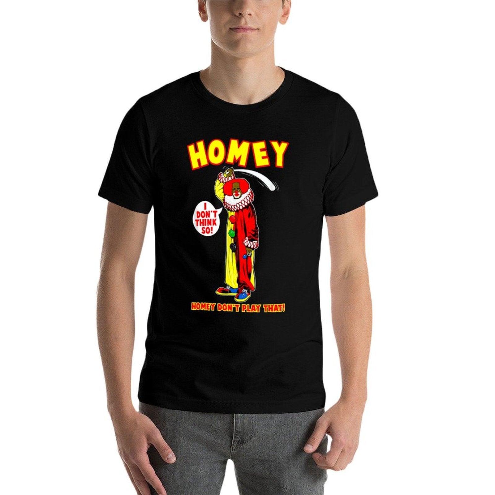 Retro Funny Quote Homey Basic I Dont Think So Meme Clown  Durable T-Shirt