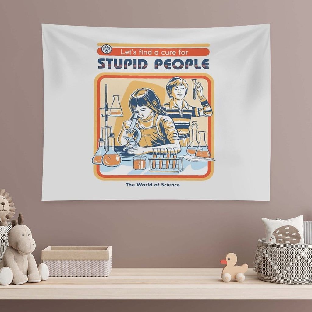 A Cure For Stupid People Tapestry