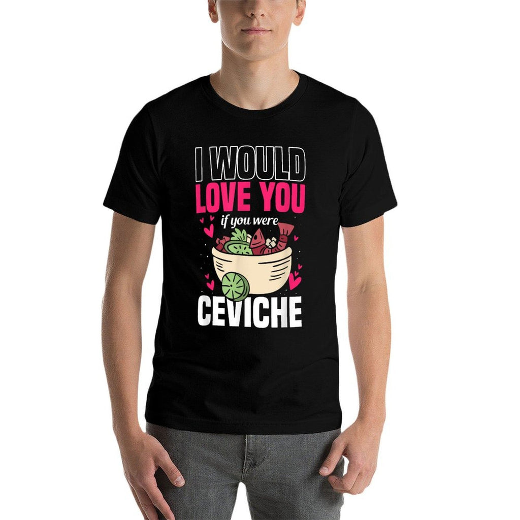 Ceviche Fan Peruvian Seafood Lover Peru Food Meal Ceviche Comfortable T-Shirt