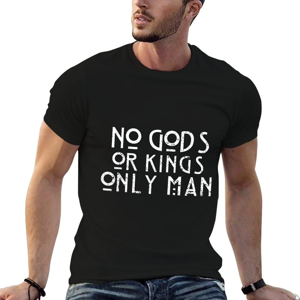 No Gods Or Kings Only Man T-shirt  Odor-resistant T-Shirt