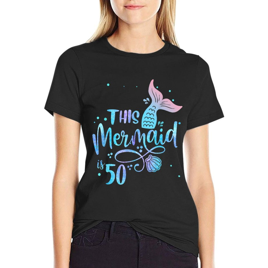 This Mermaid Is 50 Years Old 50th Birthday Mother Mermaids  High-quality Stitching T-Shirt