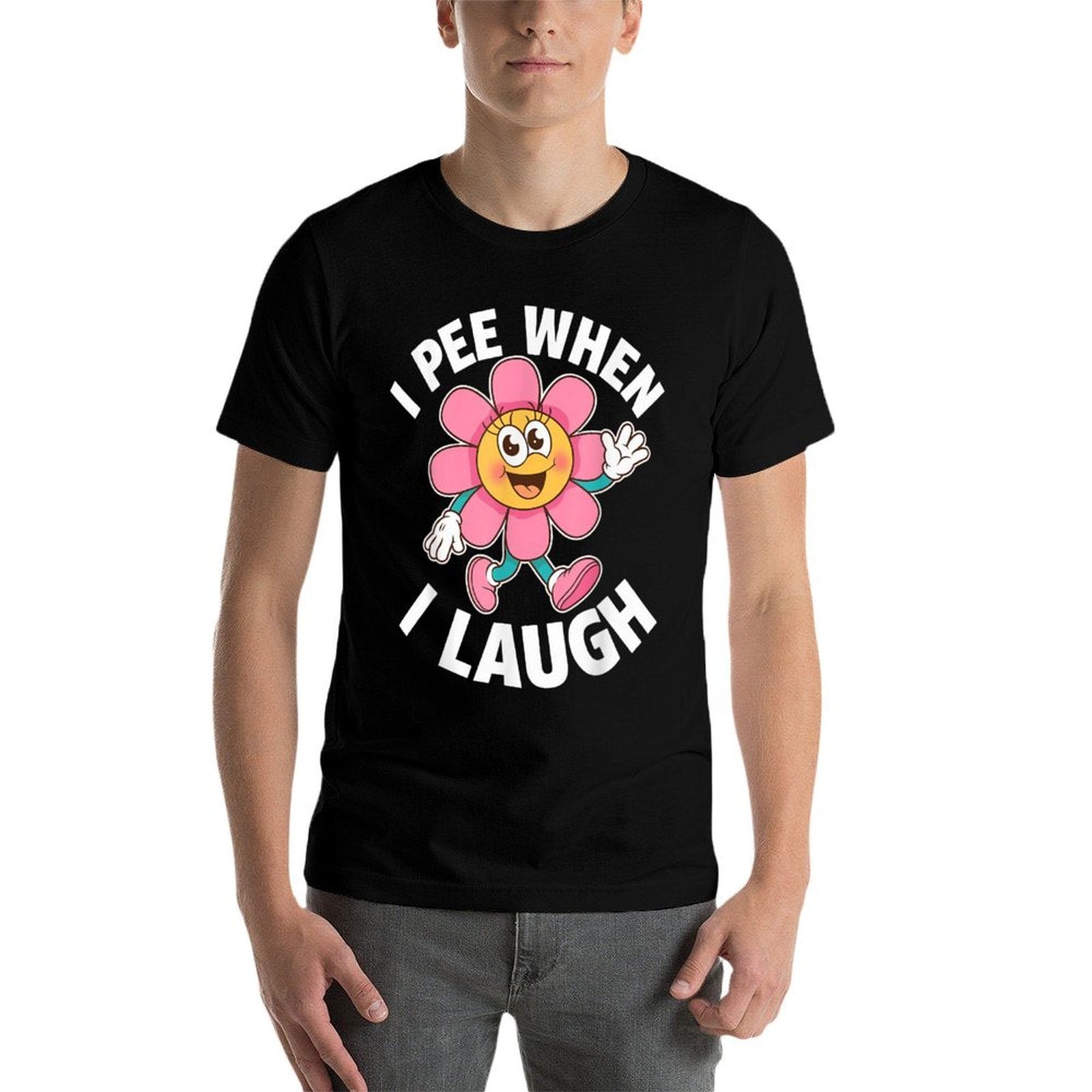 Funny Saying I Pee When I Laugh Flower Fun Pun Gag Women Men  High-quality Stitching T-Shirt